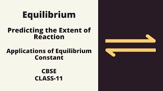 Predicting the Extent of Reaction Application of Equilibrium Constant [upl. by Jezabella]