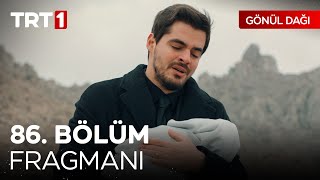 Gönül Dağı 86 Bölüm Fragmanı  quotDilek biz geldikquot [upl. by Hercule]