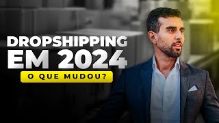 DROPSHIPPING EM 2024 O QUE MUDOU [upl. by Murrah697]