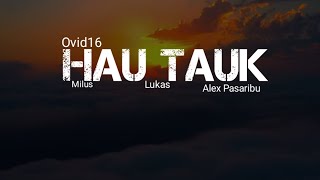 HAU TAUK OVID16  Official Musik Lirik [upl. by Akimihs]