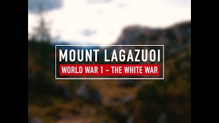 Mount Lagazuoi  The White War [upl. by Atinet]