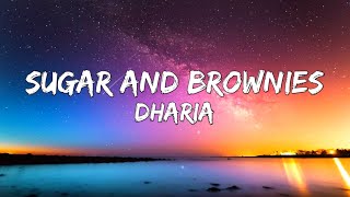 Dharia  Sugar And Brownies Lyrics By Monoir [upl. by Anaiad183]