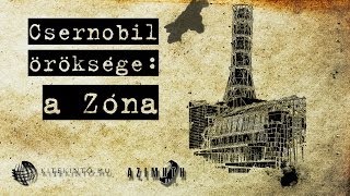 Csernobil Öröksége a Zóna [upl. by Cassil]