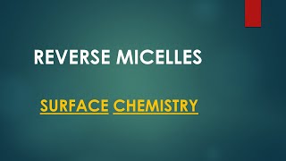 Reverse Micelles Surface Chemistry [upl. by Suitangi]