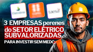 3 EMPRESAS ELÉTRICAS SUBVALORIZADAS e PRONTAS para VALORIZA [upl. by Adnoma]