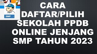 CARA DAFTAR ATAU PILIH SEKOLAH PPDB ONLINE JENJANG SMP TAHUN 2024 [upl. by Tierell]