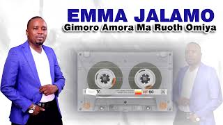 Emma Jalamo  Gimoro Amora Ma Ruoth Omiya [upl. by Yrrah202]