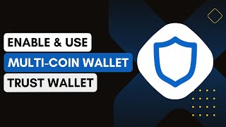 How To Enable And Use The MultiCoin Wallet Feature In Trust Wallet [upl. by Francesca]