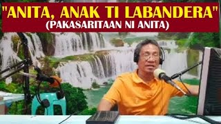 Dear Manong Nemy  Story of ANITA  ANAK TI LABANDERA [upl. by Aip]