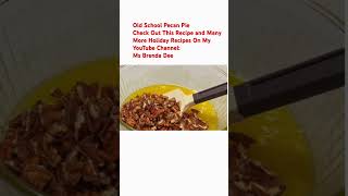 Ms Brenda Dee’s Delicious Old School Pecan Pie msbrendadee [upl. by Elroy483]