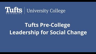 Tufts PreCollege Leadership Program for High School Students Leadership for Social Change [upl. by Durwyn]