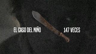 El Caso Del Niño Mutilado 147 VECES [upl. by Einaled]