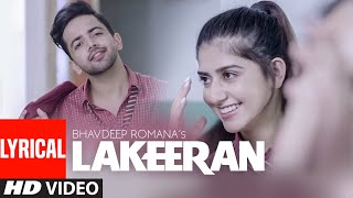 Lakeeran Full Lyrical Song Bhavdeep Romana Ft Swati Chauhan  Manan Bhardwaj  Latest Song 2020 [upl. by Aimee]