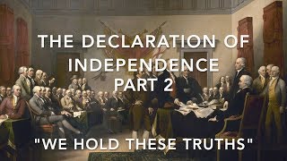 The Declaration of Independence Part 2 quotWe Hold These Truthsquot with quotunalienablequot pronunciation [upl. by Saddler416]