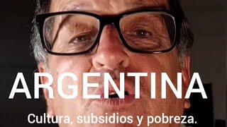 Argentina Cultura subsidios y pobreza [upl. by Perry]