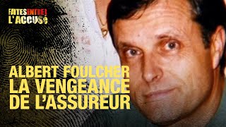 Faites Entrer lAccusé  Albert Foulcher la vengeance de lassureur [upl. by Anil691]