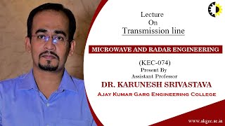 Transmission line Microwave and Radar Engineering Lecture 02 By Dr Karunesh Srivastava AKGEC [upl. by Jeannie]