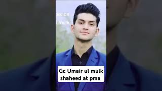 Gc Umair ul mulk shaheed embraced martyred during pma training 153 Long Course army pma military [upl. by Natek767]