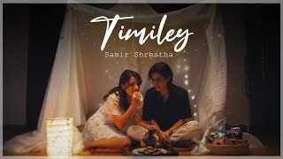 Samir Shrestha  Timiley  Official Music Video [upl. by Mcmullan]