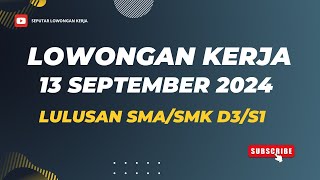 Info Lowongan Kerja Terbaru 13 September 2024 Lulusan SMASMK D3S1SeputarLowonganKerjauj6qd [upl. by Ira886]