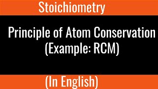 Principle of Atom conservation I Example RCM I Stoichiometry I Physical Chemistry I in English [upl. by Yborian]