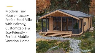 Modern Tiny House  Luxury Prefab Steel Villa w Balcony Customizable amp EcoFriendly  Mobile [upl. by Aymahs]