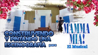 Pintando y Construyendo la Escenografía para MAMMA MÍA el Musical  teatro musical  TIMELAPSE [upl. by Eiznek]