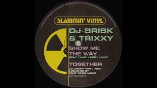 Brisk amp Trixxy  Show Me The Way [upl. by Bellew859]