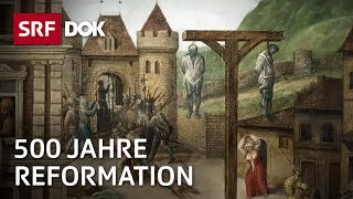 500 Jahre Reformation – Wie die Schweiz gespalten wurde  Gott Arbeit Geld  Doku  SRF Dok [upl. by Eiryk]