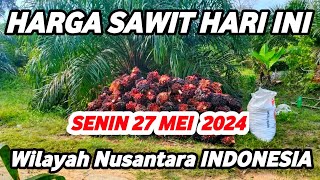 HARGA SAWIT HARI INI TERBARU 27 MEI 2024 Wilayah Daerah Nusantara INDONESIA [upl. by Aicirtan495]