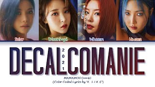 LYRICS Decalcomanie  MAMAMOO 마마무 2021 Ver  Color Coded Lyrics [upl. by Joane743]