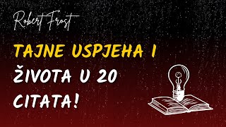 20 Najboljih Citata Roberta Frosta  Mudrost Inspiracija i Razmišljanje [upl. by Soalokin]