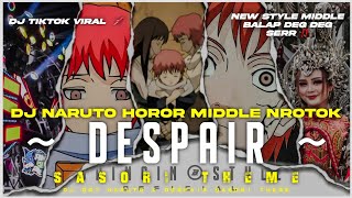 DJ NARUTO DESPAIR SASORI THEME  HOROR BASS MIDDLE NROTOK BY BINTANG BRINGS [upl. by Eleirbag]