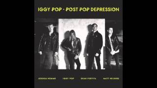 Iggy Pop  Gardenia  PostPopDepression [upl. by Nylahsoj]