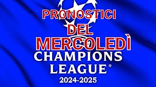 pronostici del Mercoledì CHAMPIONS LEAGUE [upl. by Carisa]