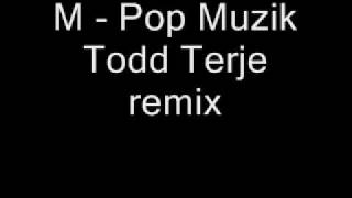 M  Pop Muzik Todd Terje remix [upl. by Nnyled259]