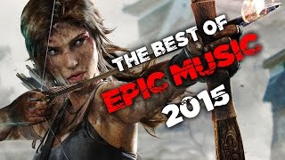 BEST OF EPIC MUSIC 2015  1Hour Full Cinematic  Epic Hits  Epic Music VN [upl. by Irafat]