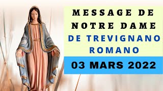 TREVIGNANO ROMANO✨DERNIER MESSAGE DE NOTRE DAME du 3 mars 2022 [upl. by Sidoney872]