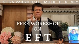 FREE WORKSHOP ON EFT  MUMBAI ON 26TH OCT B N VAIDYA HALL KING GEORGE SCHOOL DADAR EAST  6  9PM [upl. by Agle]