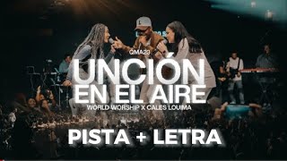 Unción en el aire PISTA  LETRA  World worship ft Cales Louima [upl. by Komsa]