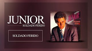 Junior  Soldado Ferido  ÁUDIO OFICIAL [upl. by Grimbal]