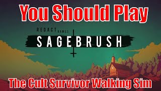 You Should Play Sagebrush The Cult Survivor Walking Simulator [upl. by Eilsil]