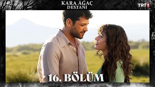 Kara Ağaç Destanı 16 Bölüm trt1 [upl. by Papert]