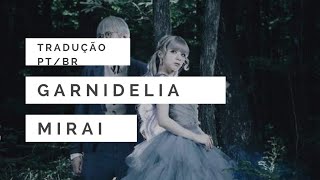 Garnidelia  Mirai Legendado PTBR [upl. by Nemraciram]