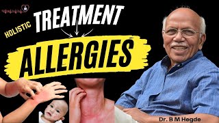 Holistic Treatments for Allergies  Dr B M Hegde [upl. by Andreas]