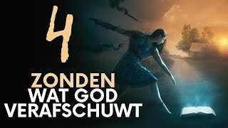 4 ERNSTIGE ZONDEN die GOD MISNOEGEN  Je Moet Voor Hen Vluchten [upl. by Owens]