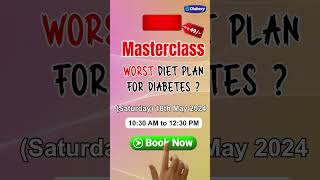 Worst Diet Plan for Diabetes  Masterclass  Diabexy [upl. by Jacob547]