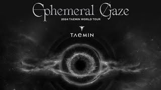 TAEMIN  ｢EPHEMERAL GAZE｣ World Tour ✧ 2024 FULL CONCERT [upl. by Kelwin]