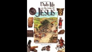 Audiobook  Daily Life at the Time of Jesus  p 1925  Tapestry of Grace [upl. by Edelstein226]