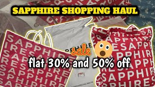 SAPPHIRE SHOPPING HAUL  SAPPHIRE END OFF SEASON SALE  FLAT 30 AND 50 OFF🛍️👗 [upl. by Anitnemelc]